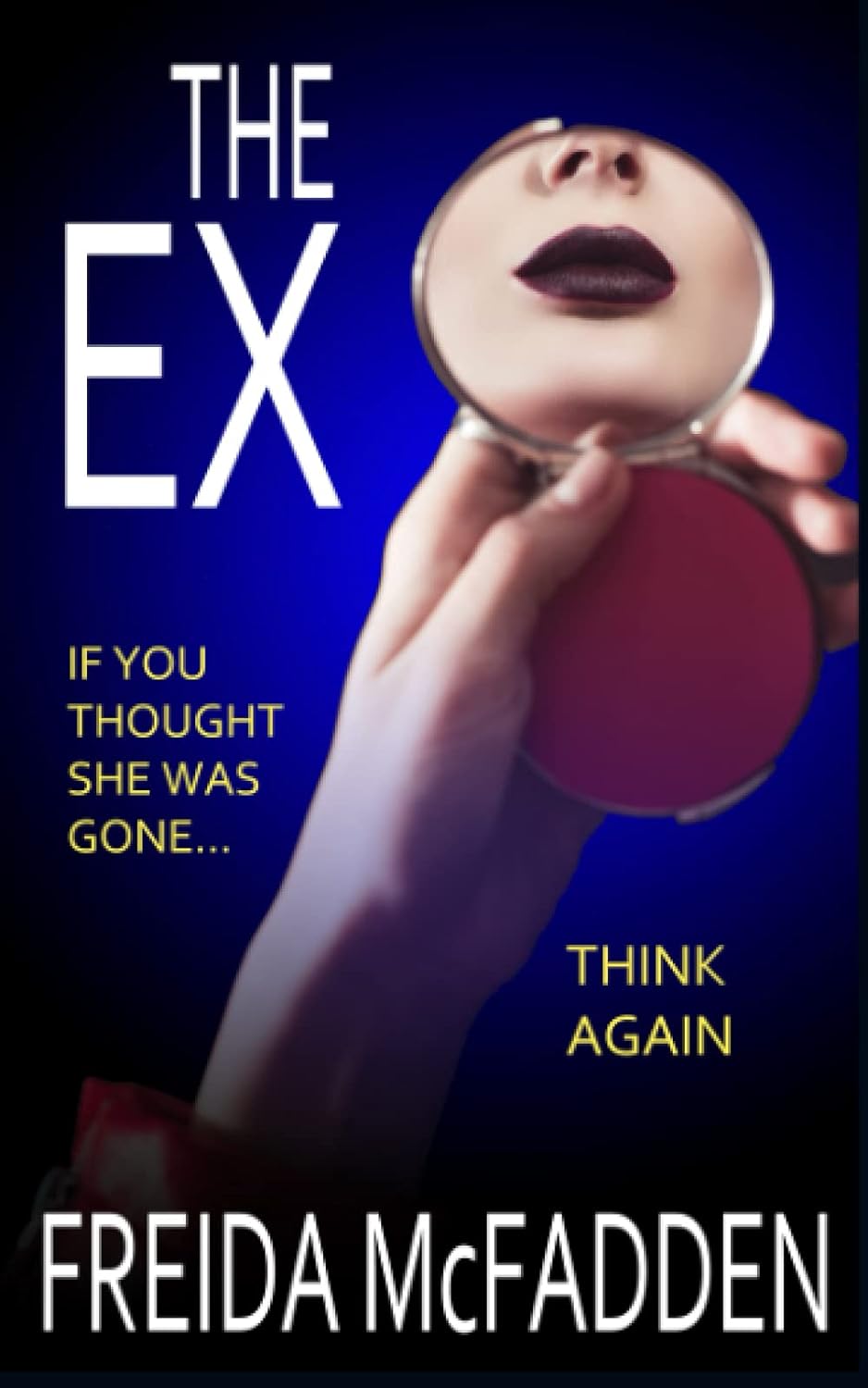 The Ex: A mind-bending psychological thriller